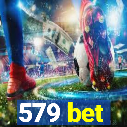 579 bet